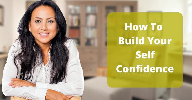 How To Build Your Self Confidence