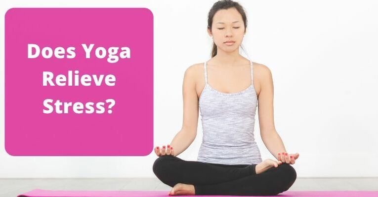 Does Yoga Relieve Stress?