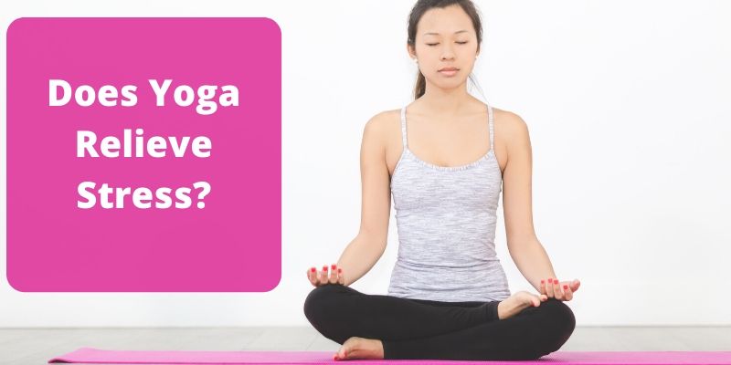 Does yoga relieve stress
