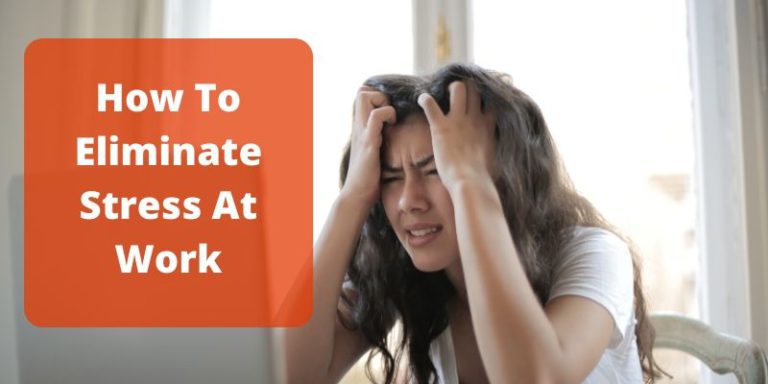 How To Eliminate Stress At Work